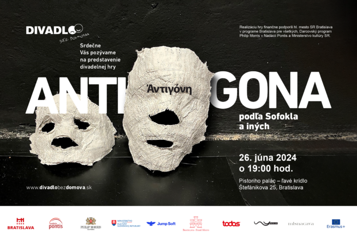 Divadlo bez domova Vás srdečne pozýva na divadelné predstavenie ANTIGONA ktoré uvedieme v stredu 26. júna 2024