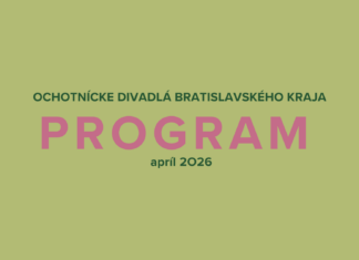 Program ochotníckych divadiel na apríl 2026 nájdete v článku