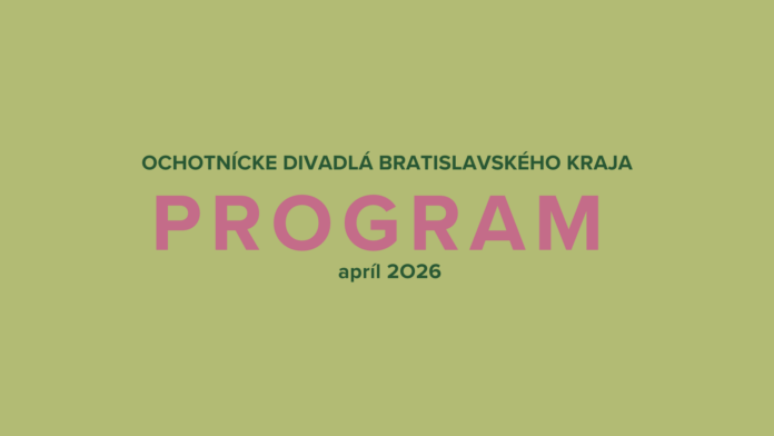 Program ochotníckych divadiel na apríl 2026 nájdete v článku