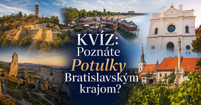Ako dobre poznáte Potulky Bratislavským krajom?